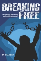 Breaking Free: Recognising & Surviving Controlling Behaviours B09GZH3ST4 Book Cover