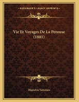 Vie Et Voyages De La Perouse (1881) 1279478330 Book Cover
