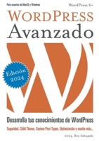 WordPress Avanzado: Desarrolla tus conocimientos de WordPress (Spanish Edition) 8413267846 Book Cover