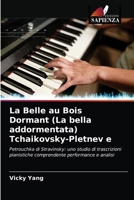 La Belle au Bois Dormant (La bella addormentata) Tchaikovsky-Pletnev e: Petrouchka di Stravinsky: uno studio di trascrizioni pianistiche comprendente performance e analisi 6203512729 Book Cover