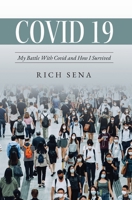 Covid 19: My Battle With Covid and How I Survived B0C4Z57C51 Book Cover