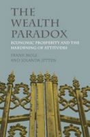 The Wealth Paradox: Economic Prosperity and the Hardening of Attitudes 1107079802 Book Cover