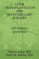 Liver Transplantation and Hepatobiliary Surgery: 500 Practice Questions B0FCJWNCTC Book Cover