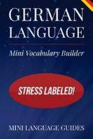 German Language Mini Vocabulary Builder: Stress Labeled! 1544716796 Book Cover