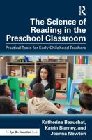 The Science of Reading in the Preschool Classroom: Practical Tools for Early Childhood Teachers 1032949945 Book Cover