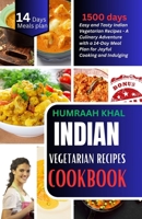 Indian Vegetarian Recipes Cookbook: Delight Your Palate: 50 Easy and Tasty Indian Vegetarian Recipes - A Culinary Adventure with a 14-Day Meal Plan for Joyful Cooking and Indulging B0CP1KFWZN Book Cover