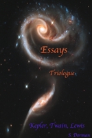 Essays: Triologue: Kepler, Twain, Lewis 1312422890 Book Cover