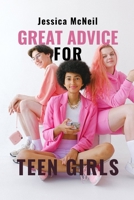 Great Advice for Teen Girls: Friendships, Goals, and Grace: A Holistic Guide to Teenage Academic Excellence, Relationships, and Well-Being for Teen B0CQSL2GNQ Book Cover