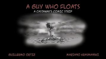 A Guy Who Floats: A Castaway's Comic Strip 841515397X Book Cover