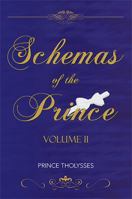Schemas Of The Prince Volume II 1483669033 Book Cover