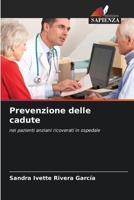 Prevenzione delle cadute: nei pazienti anziani ricoverati in ospedale 6206374610 Book Cover