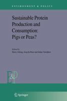 Sustainable Protein Production and Consumption: Pigs or Peas? 1402040628 Book Cover