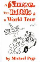 A Nurse, Two Rabbits and a World Tour 0595201016 Book Cover