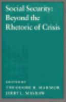 Social Security: Beyond the Rhetoric of Crisis (Studies from the Project on the Federal Social Role)