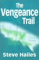 The Vengeance Trail 0595202071 Book Cover