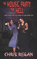 The House Party From Hell: Jenny Ringo and the House of Fear: Book Two B0915M7MWR Book Cover