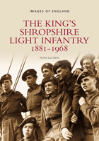 The King's Shropshire Light Infantry 1881-1968 (Images of England) 0752411934 Book Cover