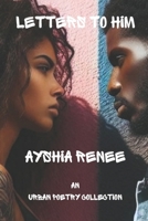 Letters To Him B0DZMZST2X Book Cover