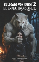 EL LEGADO VON VALEN 2: Un dark romance paranormal con lucha entre alfas, secuestro, profanación, venganza y el ascenso de la omega matriarca (Spanish Edition) B0H15P1TC9 Book Cover