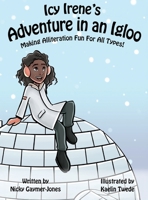 Icy Irene's Adventure in an Igloo 1964411327 Book Cover