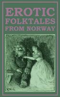 Erotic Folktales from Norway 1983815632 Book Cover