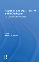 Migration and Development in the Caribbean: The Unexplored Connection 0367158310 Book Cover