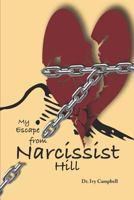 My Escape from Narcissist Hill: From Codependency To Purpose -driven 1722097760 Book Cover