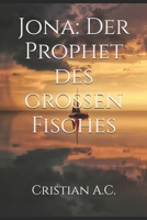 Jona: Der Prophet des großen Fisches (German Edition) B0GKVFMFFS Book Cover