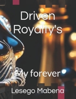 Driven Royalty's: My forever part 1 B0FFGXQP49 Book Cover