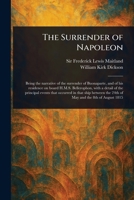 The Surrender of Napoleon 1023262509 Book Cover