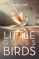 Little Glass Birds B0FB71ZFZF Book Cover