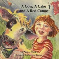 Cow, a Cake and a Red Canoe, A 0889611408 Book Cover