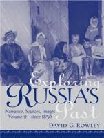 Exploring Russia's Past: Narrative, Sources, Images Volume 2: Since 1856 0130947024 Book Cover