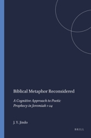 Biblical Metaphor Reconsidered: A Cognitive Approach to Poetic Prophecy in Jeremiah 1-24 1575069369 Book Cover