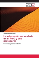 La Educacion Secundaria En El Peru y Sus Profesores 3659030090 Book Cover