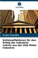 Schlüsselfaktoren für den Erfolg der Industrie: Lehren aus der USA Motor Industrie (German Edition) 620748195X Book Cover