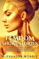 Femdom Short Stories: A Seductive and Vulgar Collection of Nine BDSM Short Stories (inspired by IRL events) 9198604872 Book Cover