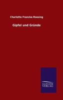 Gipfel Und Grunde 3846072230 Book Cover