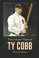 The Life and Times of Ty Cobb 198056289X Book Cover