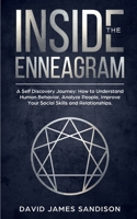 Inside The Enneagram: A Self Discovery Journey How to Understand Human Behavior, Analyze People, Improve Your Social Skills and Relationships B0892HP9LC Book Cover