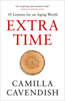 Extra Time: 10 Lessons for an Ageing Society - How to Live Longer and Live Better 0008362823 Book Cover