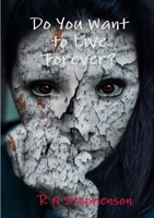 Do You Want to Live Forever? 0244457980 Book Cover