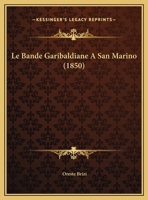 Le Bande Garibaldiane A San Marino 1169580661 Book Cover