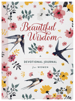 Beautiful Wisdom: A Devotional Journal for Women 1636093361 Book Cover