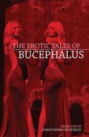 The Erotic Tales of Bucephalus 1508598592 Book Cover