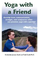 Yoga with a Friend: Develop trust, communication, strength, and compassion when you practice yoga with a partner B0029J62MK Book Cover