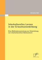 Interkulturelles Lernen in Der Erwachsenenbildung: Eine Methodensammlung Zur Entwicklung Von Interkulturellem Bewusstsein 3836697386 Book Cover