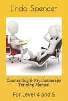 Counselling & Psychotherapy Training Manual: For Level 4 and 5 B08W3BWF61 Book Cover