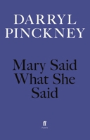 Mary Said What She Said 0571393160 Book Cover