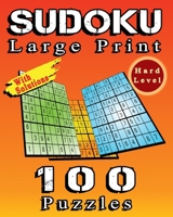 SUDOKU Large Print, 100 Puzzles With Solutions, Hard Level: Sudoku Puzzle Book For Adults With Solutions, Improve Your Logic and Memory With 100 Hard B091JDXV29 Book Cover